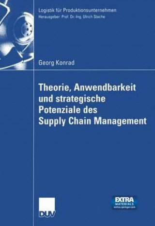 Książka Theorie, Anwendbarkeit Und Strategische Potenziale Des Supply Chain Management Georg Konrad