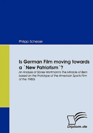 Книга Is German Film Moving Towards a 'New Patriotism'? Philipp Scherzer