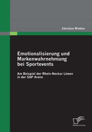 Carte Emotionalisierung und Markenwahrnehmung bei Sportevents Christian Winkler