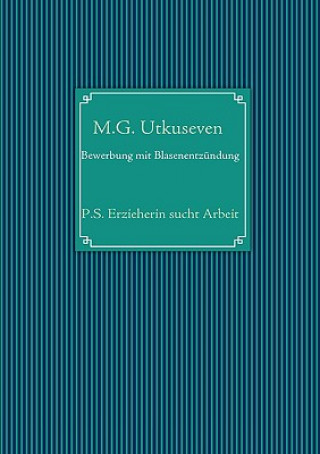 Kniha Bewerbung mit Blasenentzundung M G Utkuseven