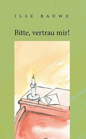 Libro Bitte, vertrau mir! Ilse Bauwe