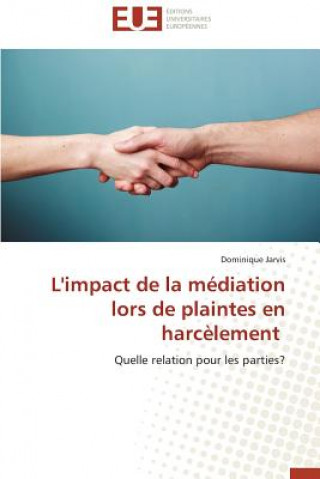 Book L'Impact de la M diation Lors de Plaintes En Harc lement Jarvis Dominique