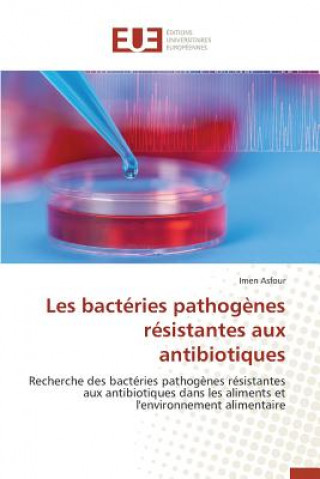 Kniha Les Bact ries Pathog nes R sistantes Aux Antibiotiques Asfour Imen