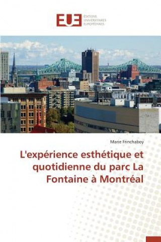 Könyv L'Experience Esthetique Et Quotidienne Du Parc La Fontaine A Montreal Frinchaboy Marie