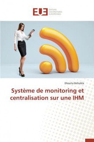 Книга Syst me de Monitoring Et Centralisation Sur Une Ihm Belkahla Dhouha