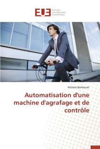 Książka Automatisation d'Une Machine d'Agrafage Et de Contr le Barhoumi Hichem