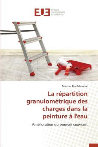 Книга La R partition Granulom trique Des Charges Dans La Peinture   l'Eau Ben Mansour Maroua