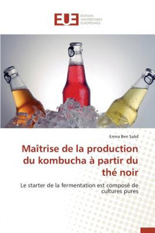 Книга Ma trise de la Production Du Kombucha   Partir Du Th  Noir Ben Saad Emna