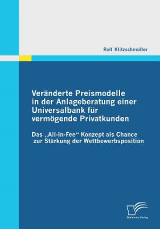 Книга Veranderte Preismodelle in der Anlageberatung einer Universalbank fur vermoegende Privatkunden Ralf Klitzschmuller