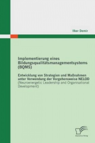 Kniha Implementierung eines Bildungsqualitatsmanagementsystems (BQMS) Ilker Demir