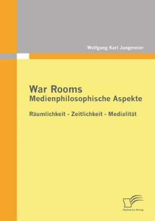Könyv War Rooms Wolfgang Karl Jungmeier