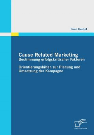 Kniha Cause Related Marketing - Bestimmung erfolgskritischer Faktoren Timo Geissel