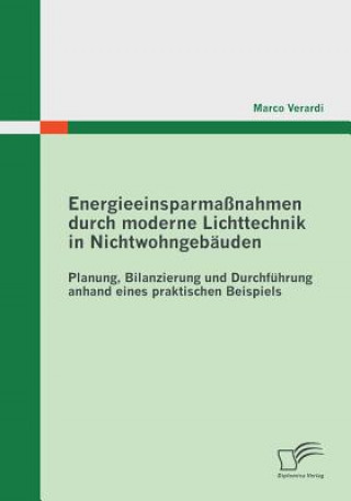 Книга Energieeinsparmassnahmen durch moderne Lichttechnik in Nichtwohngebauden Marco Verardi