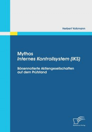 Knjiga Mythos Internes Kontrollsystem (IKS) Herbert Volkmann