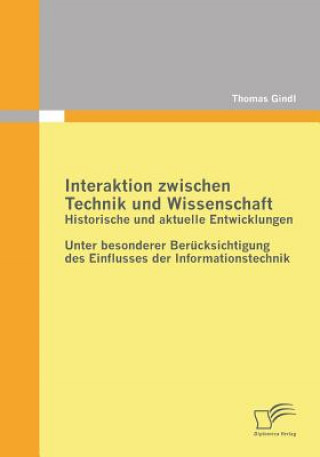 Könyv Interaktion zwischen Technik und Wissenschaft Thomas Gindl