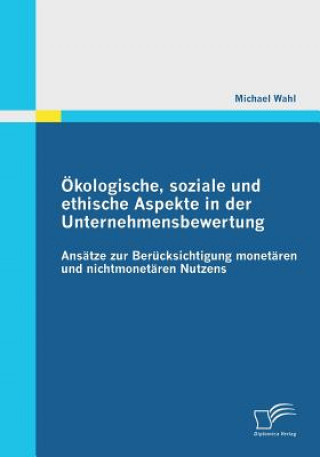 Carte OEkologische, soziale und ethische Aspekte in der Unternehmensbewertung Michael Wahl