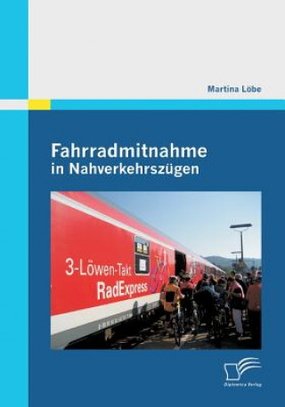 Kniha Fahrradmitnahme in Nahverkehrszugen Martina Lobe