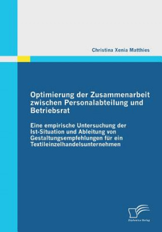 Kniha Optimierung der Zusammenarbeit zwischen Personalabteilung und Betriebsrat Christina Xenia Matthies