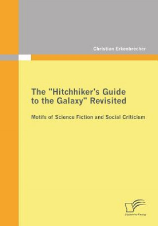 Kniha "Hitchhiker's Guide to the Galaxy" Revisited Christian Erkenbrecher