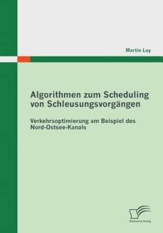 Książka Algorithmen zum Scheduling von Schleusungsvorgangen Martin Luy