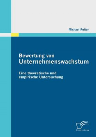 Книга Bewertung von Unternehmenswachstum. Eine theoretische und empirische Untersuchung Michael Reiter