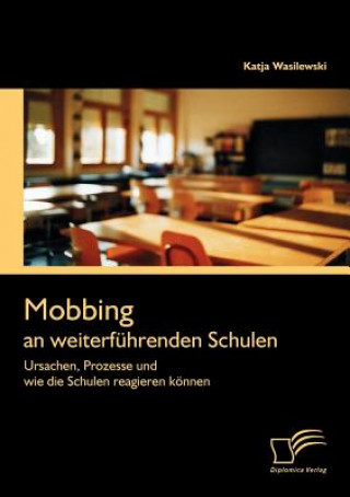Kniha Mobbing an weiterfuhrenden Schulen Katja Wasilewski