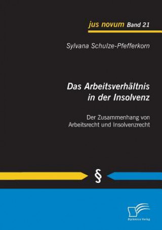 Książka Arbeitsverhaltnis in der Insolvenz Sylvana Schulze-Pfefferkorn