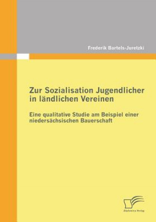 Knjiga Zur Sozialisation Jugendlicher in landlichen Vereinen Frederik Bartels-Juretzki