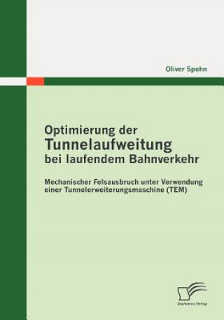 Carte Optimierung der Tunnelaufweitung bei laufendem Bahnverkehr Oliver Spohn