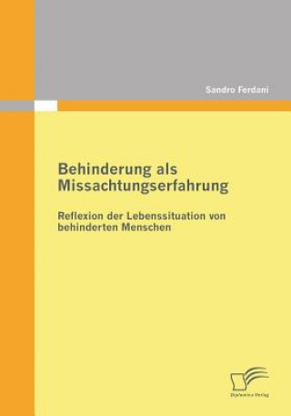 Könyv Behinderung als Missachtungserfahrung - Reflexion der Lebenssituation von behinderten Menschen Sandro Ferdani