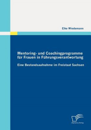 Книга Mentoring- und Coachingprogramme fur Frauen in Fuhrungsverantwortung Elke Wiedemann