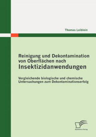 Könyv Reinigung und Dekontamination von Oberflachen nach Insektizidanwendungen Thomas Leiblein