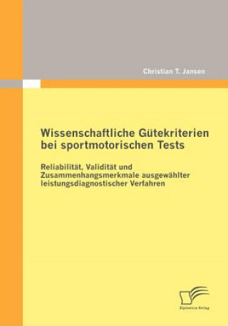 Książka Wissenschaftliche Gutekriterien bei sportmotorischen Tests Christian T. Jansen