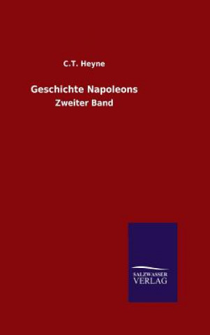 Kniha Geschichte Napoleons C T Heyne