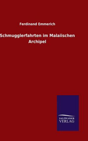 Kniha Schmugglerfahrten im Malaiischen Archipel Ferdinand Emmerich