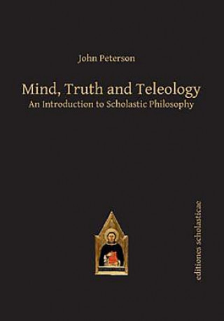 Kniha Mind, Truth and Teleology John Peterson