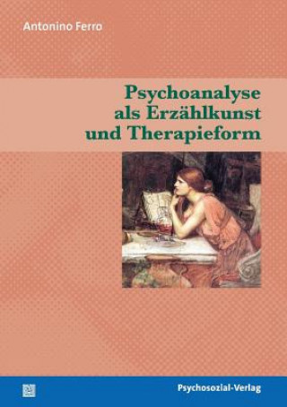 Könyv Psychoanalyse als Erzahlkunst und Therapieform Ferro