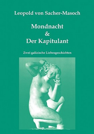 Книга Mondnacht & Der Kapitulant Leopold Von Sacher-Masoch