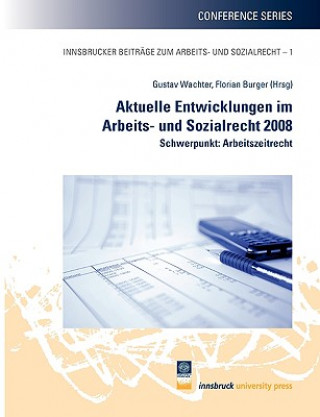 Livre Aktuelle Entwicklungen im Arbeits- und Sozialrecht 2008 Gustav Wachter