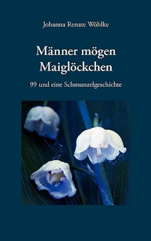 Buch Mnner Mgen Maiglckchen Johanna Renate Whlke