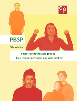 Kniha Pesso-Psychotherapie (PBSB) - Eine Evaluationsstudie zur Wirksamkeit Silke Wchter