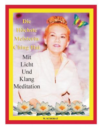 Knjiga hoechste Meisterin Ching Hai mit Licht und Klang Meditation Wolfgang Schorat