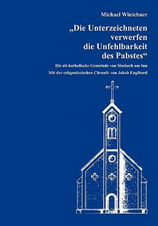 Könyv Unterzeichneten verwerfen die Unfehlbarkeit des Pabstes Michael Winichner