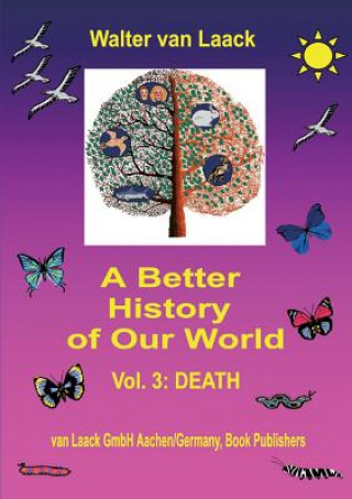 Carte Better History of Our World Walter Van Laack