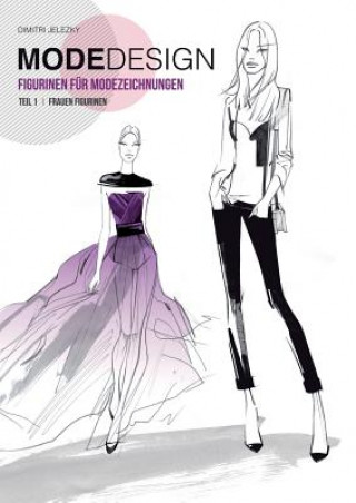Книга Modedesign Figurinen Fur Modezeichnungen, Teil 1 Frauen Figurinen (German Edition) Dimitri Jelezky
