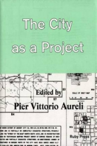 Könyv City as a Project Pier Vittorio Aureli