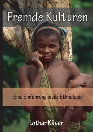 Kniha Fremde Kulturen Lothar Kaser