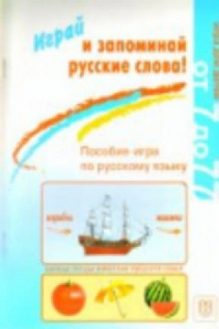 Carte Play and Remember Russian Words! - Igrai I Zapominai Russkie Slova! T. Klement'eva