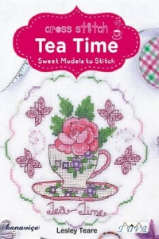Kniha Cross Stitch Tea Time: Sweet Models to Stitch Lesley Teare