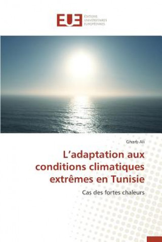 Kniha L Adaptation Aux Conditions Climatiques Extr mes En Tunisie Ali Gharb